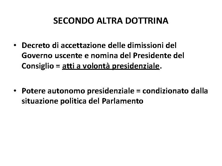 SECONDO ALTRA DOTTRINA • Decreto di accettazione delle dimissioni del Governo uscente e nomina