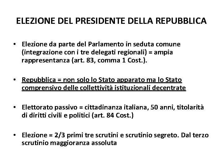 ELEZIONE DEL PRESIDENTE DELLA REPUBBLICA • Elezione da parte del Parlamento in seduta comune