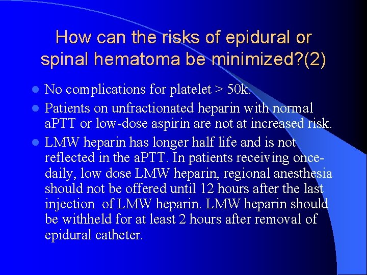 How can the risks of epidural or spinal hematoma be minimized? (2) No complications