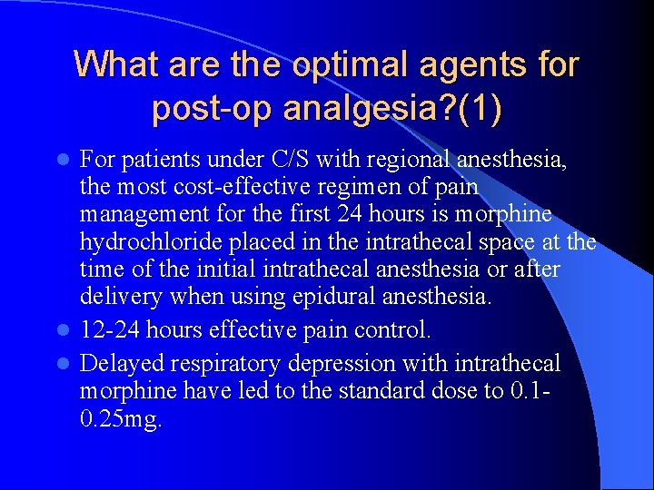 What are the optimal agents for post-op analgesia? (1) For patients under C/S with