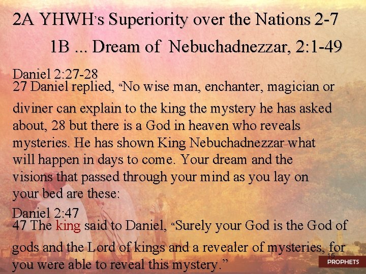 2 A YHWH’s Superiority over the Nations 2 -7 1 B. . . Dream