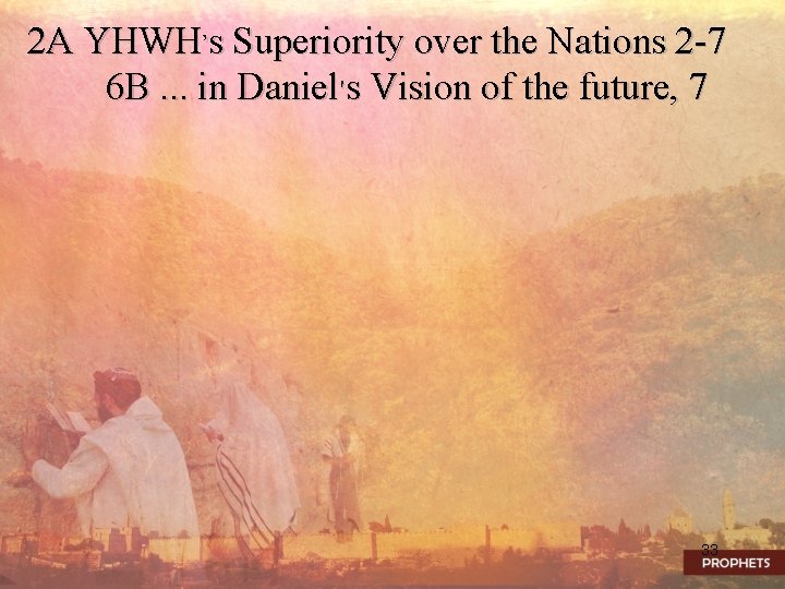 2 A YHWH’s Superiority over the Nations 2 -7 6 B. . . in