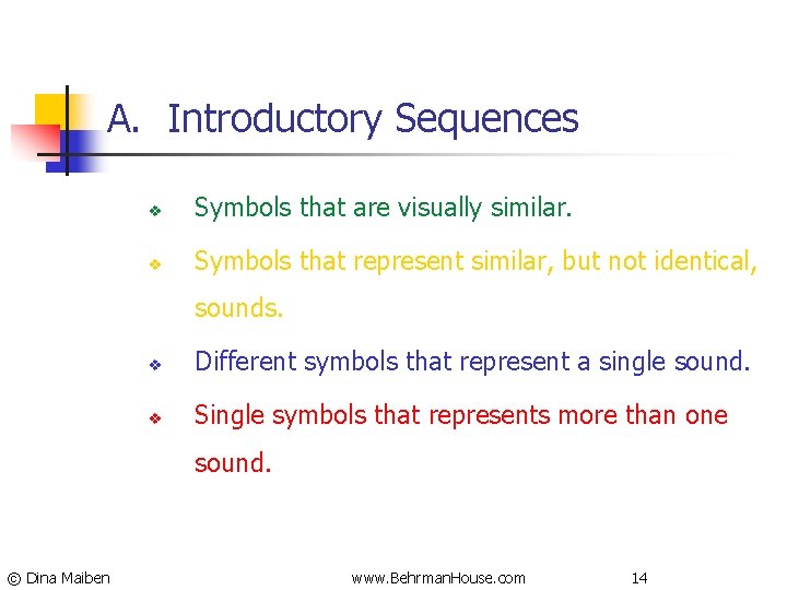 A. Introductory Sequences v Symbols that are visually similar. v Symbols that represent similar,