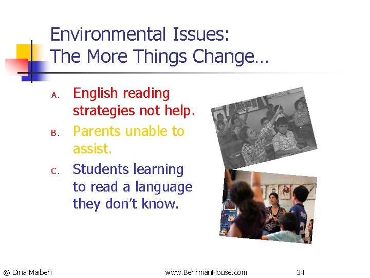 Environmental Issues: The More Things Change… A. B. C. © Dina Maiben English reading