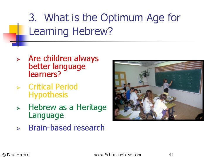 3. What is the Optimum Age for Learning Hebrew? Ø Are children always better