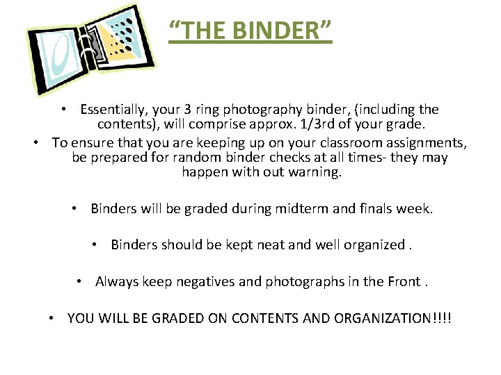 “THE BINDER” • Essentially, your 3 ring photography binder, (including the contents), will comprise