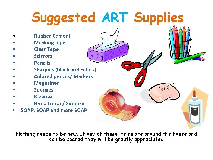 Suggested ART Supplies • Rubber Cement • Masking tape • Clear Tape • Scissors