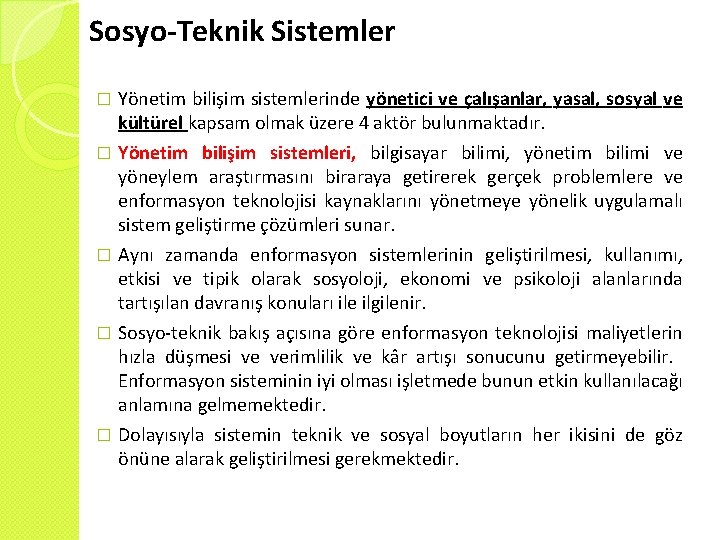 Sosyo-Teknik Sistemler Yönetim bilişim sistemlerinde yönetici ve çalışanlar, yasal, sosyal ve kültürel kapsam olmak