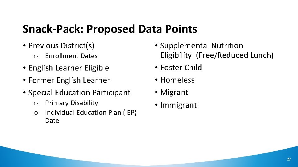 Snack-Pack: Proposed Data Points • Previous District(s) o Enrollment Dates • English Learner Eligible
