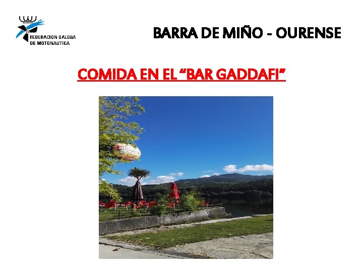 BARRA DE MIÑO - OURENSE COMIDA EN EL “BAR GADDAFI” 