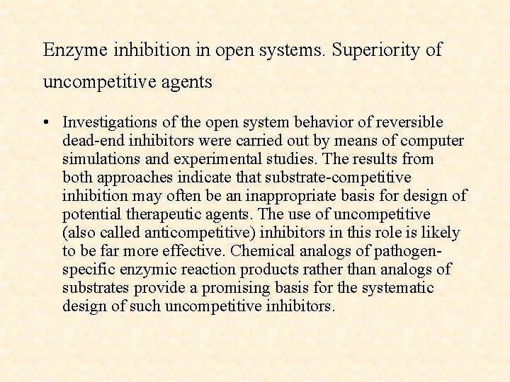 Enzyme inhibition in open systems. Superiority of uncompetitive agents • Investigations of the open