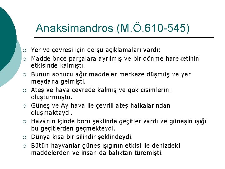 Anaksimandros (M. Ö. 610 -545) ¡ ¡ ¡ ¡ Yer ve çevresi için de Anaksimandros (M. Ö. 610 -545) ¡ ¡ ¡ ¡ Yer ve çevresi için de