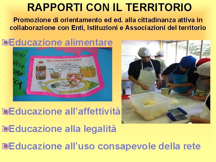  RAPPORTI CON IL TERRITORIO Promozione di orientamento ed ed. alla cittadinanza attiva in