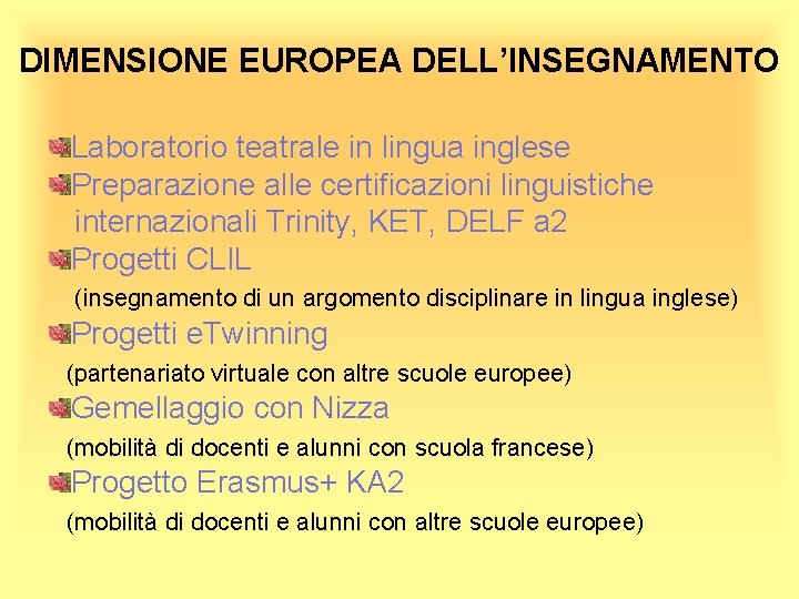 DIMENSIONE EUROPEA DELL’INSEGNAMENTO Laboratorio teatrale in lingua inglese Preparazione alle certificazioni linguistiche internazionali Trinity,