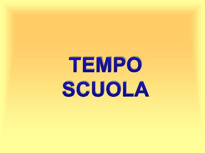 TEMPO SCUOLA 