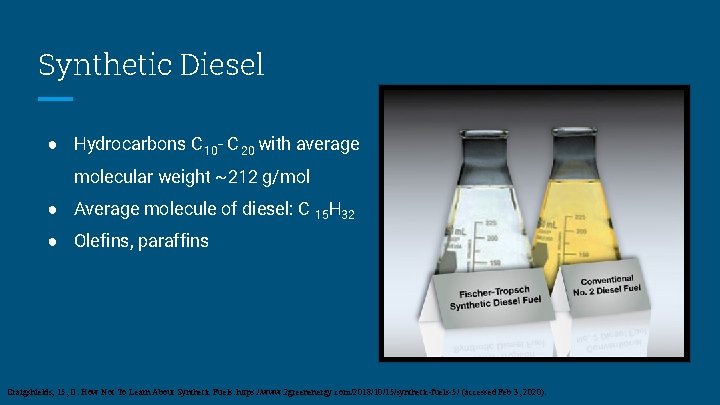 Synthetic Diesel ● Hydrocarbons C 10 - C 20 with average molecular weight ~212