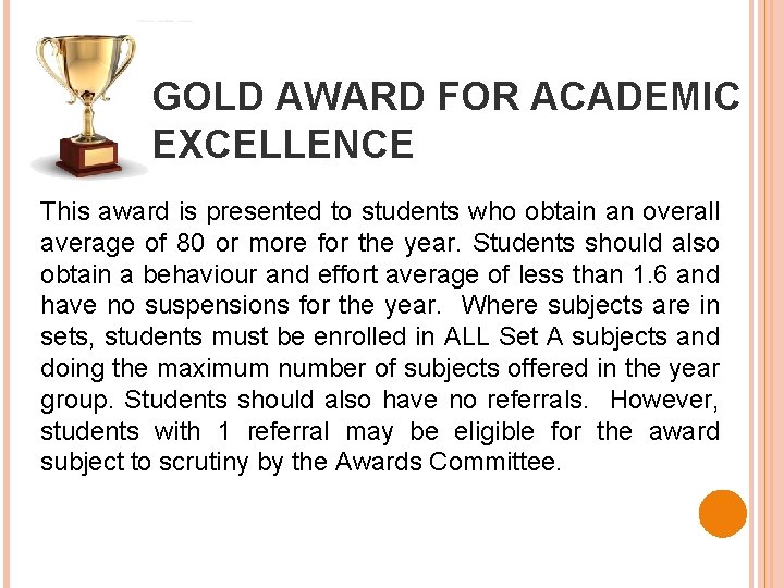 GOLD AWARD FOR ACADEMIC EXCELLENCE This award is presented to students who obtain an