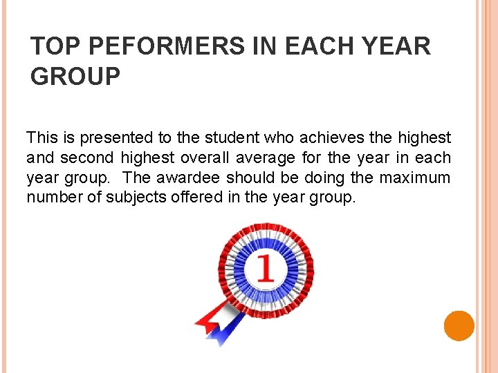 TOP PEFORMERS IN EACH YEAR GROUP This is presented to the student who achieves