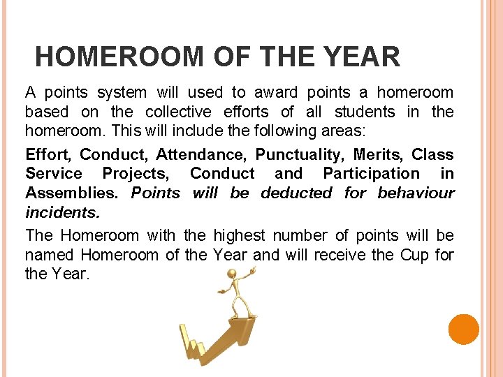 HOMEROOM OF THE YEAR A points system will used to award points a homeroom