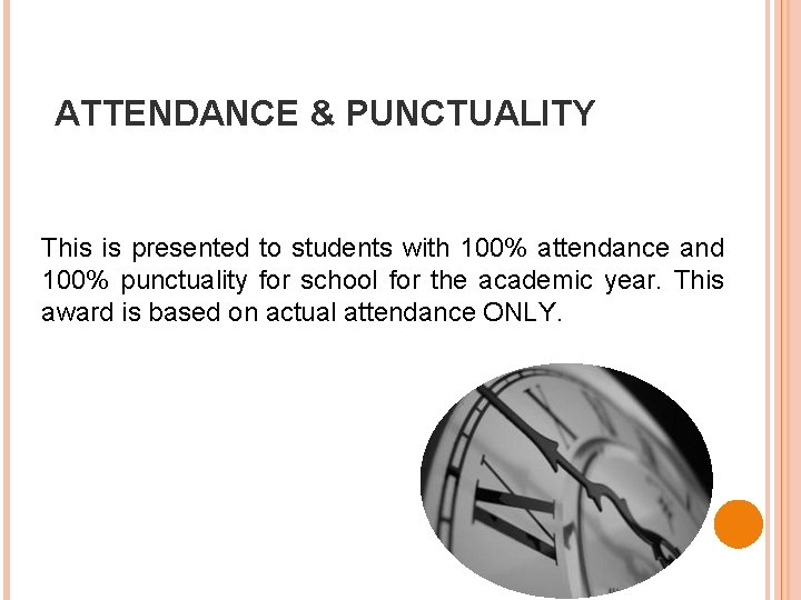 ATTENDANCE & PUNCTUALITY This is presented to students with 100% attendance and 100% punctuality