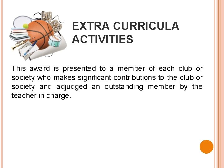 EXTRA CURRICULA ACTIVITIES This award is presented to a member of each club or