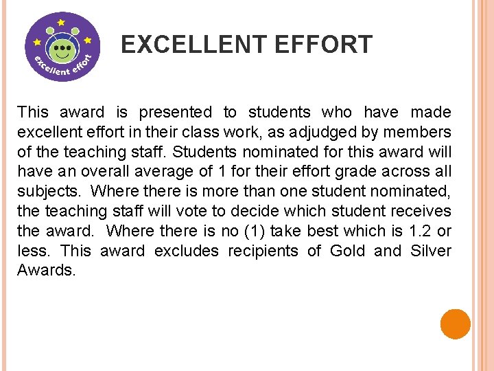 EXCELLENT EFFORT This award is presented to students who have made excellent effort in