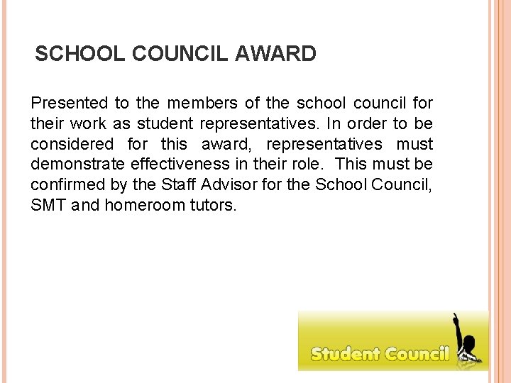 SCHOOL COUNCIL AWARD Presented to the members of the school council for their work