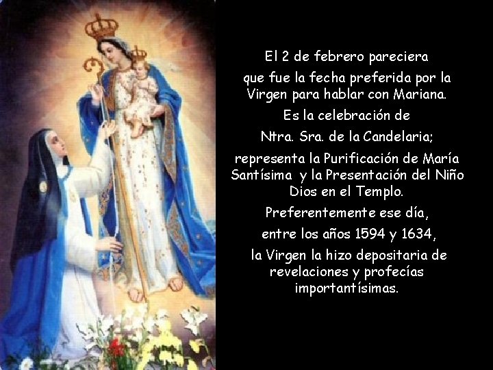 El 2 de febrero pareciera que fue la fecha preferida por la Virgen para