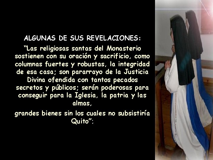 ALGUNAS DE SUS REVELACIONES: “Las religiosas santas del Monasterio sostienen con su oración y