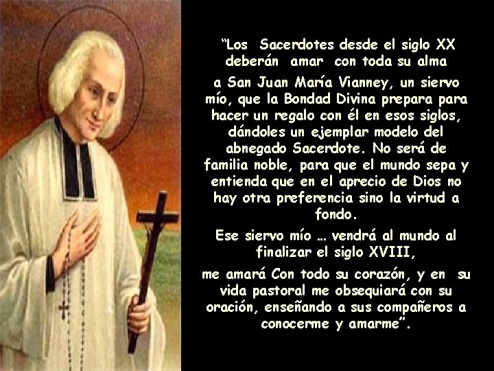 “Los Sacerdotes desde el siglo XX deberán amar con toda su alma a San