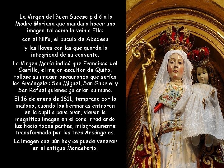 La Virgen del Buen Suceso pidió a la Madre Mariana que mandara hacer una