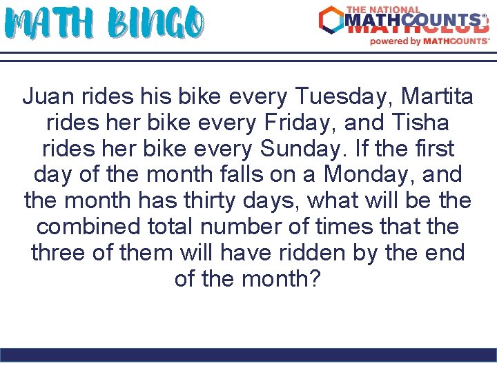 MATH BINGO Juan rides his bike every Tuesday, Martita rides her bike every Friday,