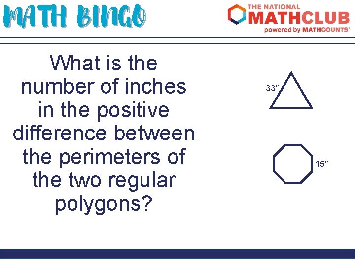 MATH BINGO What is the number of inches in the positive difference between the