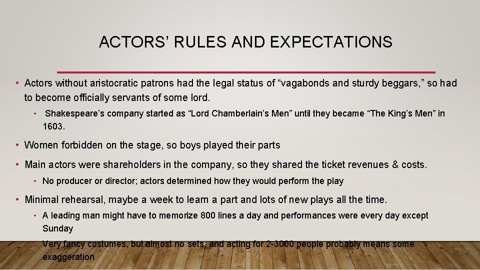 ACTORS’ RULES AND EXPECTATIONS • Actors without aristocratic patrons had the legal status of