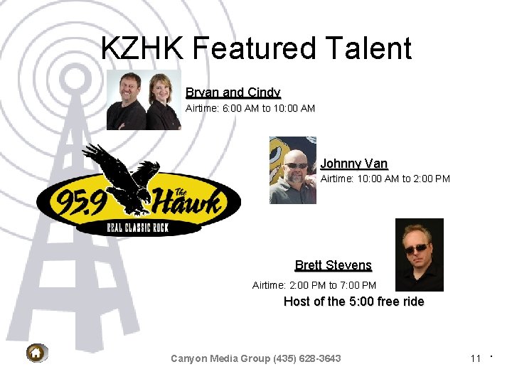 KZHK Featured Talent Bryan and Cindy Airtime: 6: 00 AM to 10: 00 AM