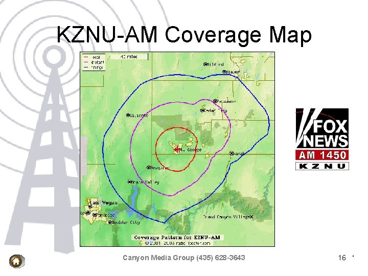 KZNU-AM Coverage Map Canyon Media Group (435) 628 -3643 16 