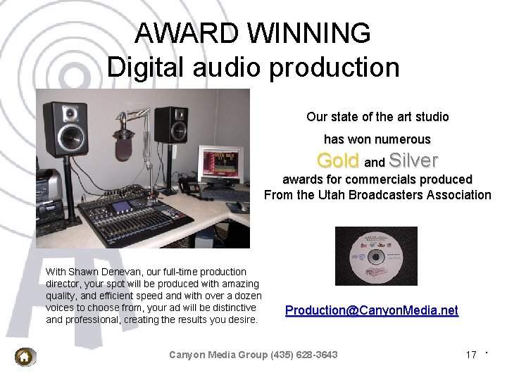 AWARD WINNING Digital audio production Our state of the art studio has won numerous