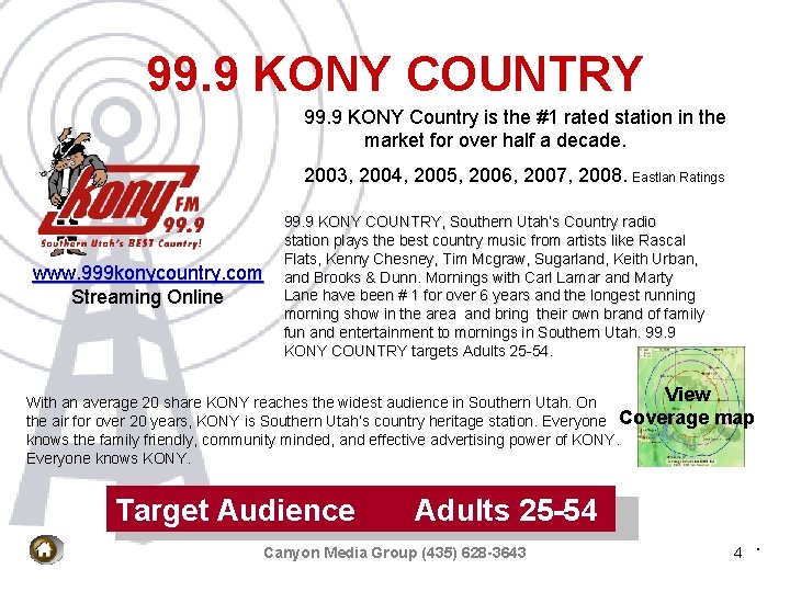 99. 9 KONY COUNTRY 99. 9 KONY Country is the #1 rated station in