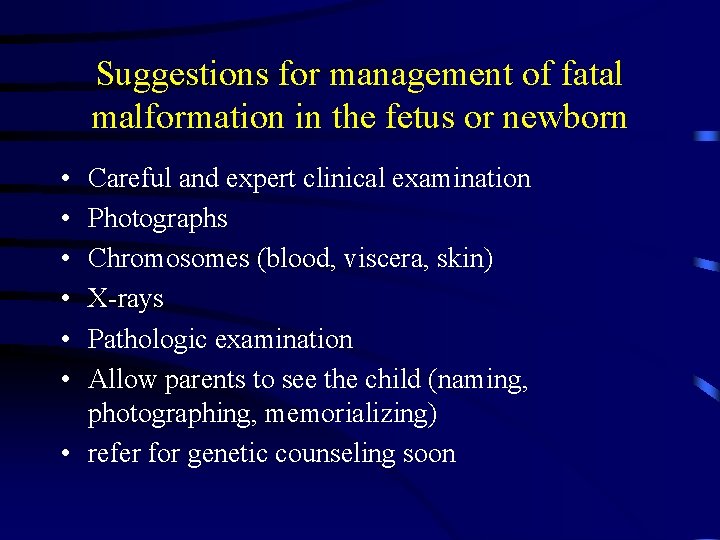 Suggestions for management of fatal malformation in the fetus or newborn • • •