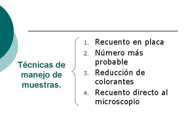 1. 2. Técnicas de manejo de muestras. 3. 4. Recuento en placa Número más