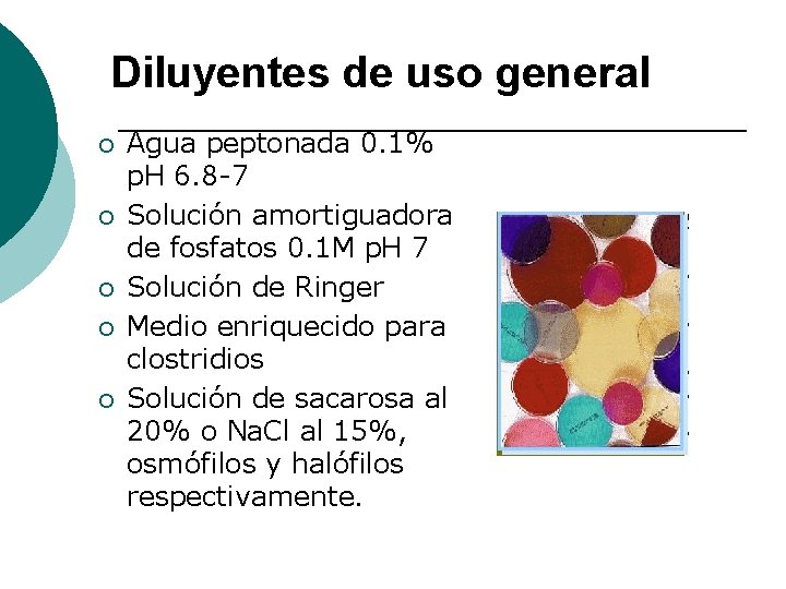 Diluyentes de uso general ¡ ¡ ¡ Agua peptonada 0. 1% p. H 6.