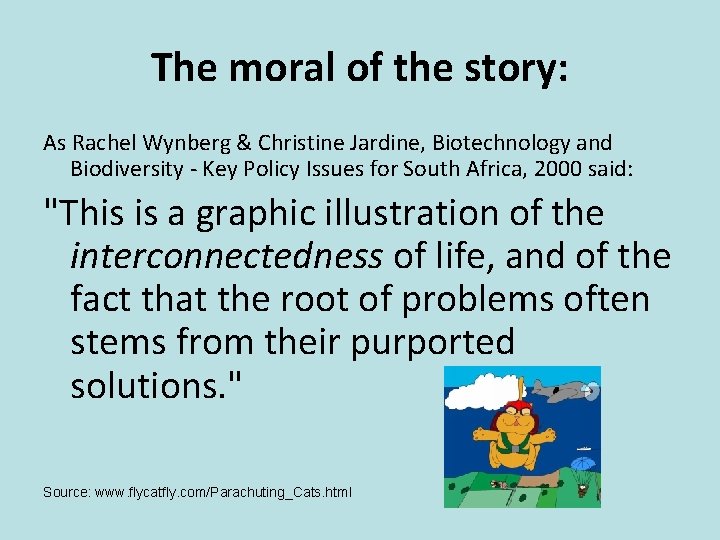 The moral of the story: As Rachel Wynberg & Christine Jardine, Biotechnology and Biodiversity