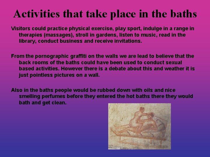 Activities that take place in the baths Visitors could practice physical exercise, play sport,