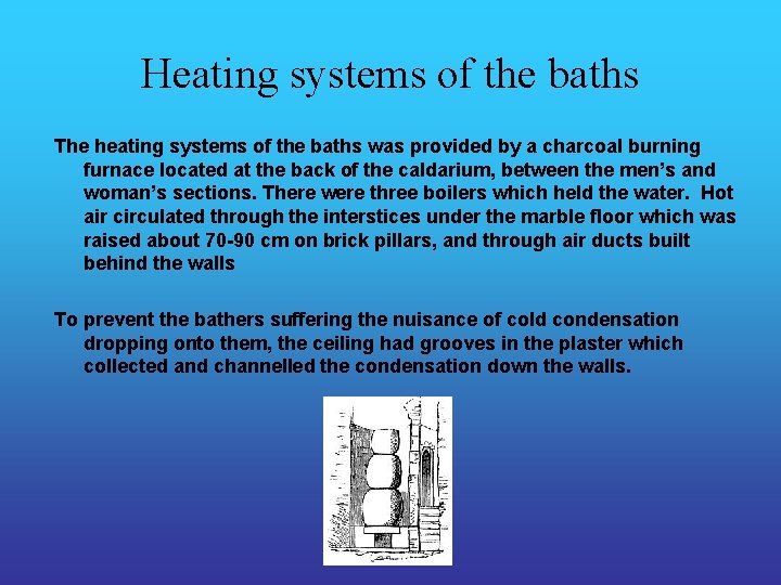 Heating systems of the baths The heating systems of the baths was provided by