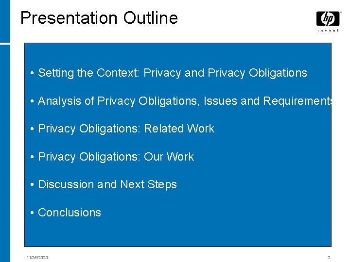 Presentation Outline • Setting the Context: Privacy and Privacy Obligations • Analysis of Privacy