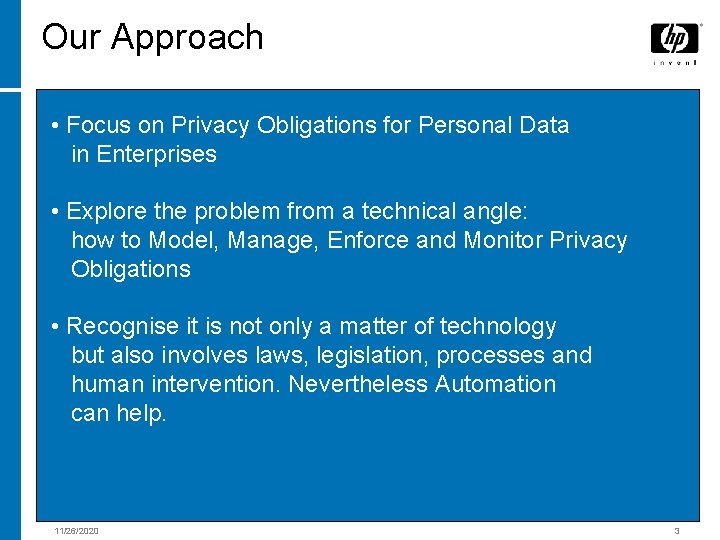 Our Approach • Focus on Privacy Obligations for Personal Data in Enterprises • Explore