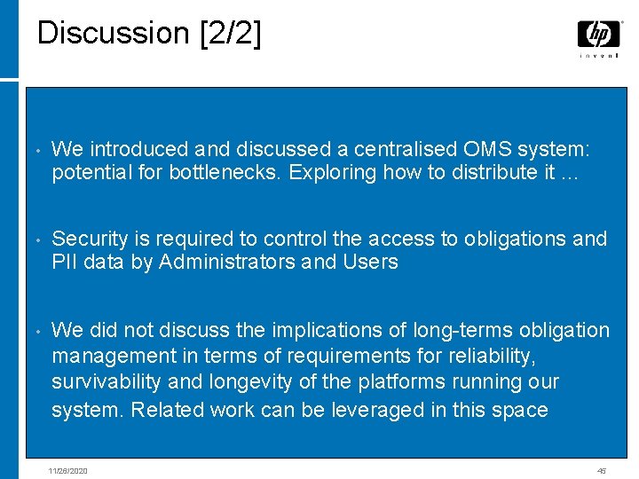 Discussion [2/2] • We introduced and discussed a centralised OMS system: potential for bottlenecks.