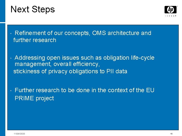 Next Steps • Refinement of our concepts, OMS architecture and further research • Addressing