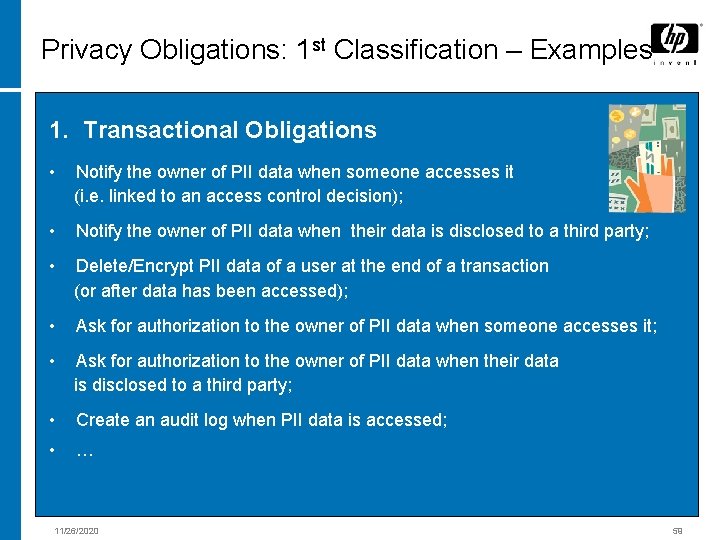 Privacy Obligations: 1 st Classification – Examples 1. Transactional Obligations • Notify the owner