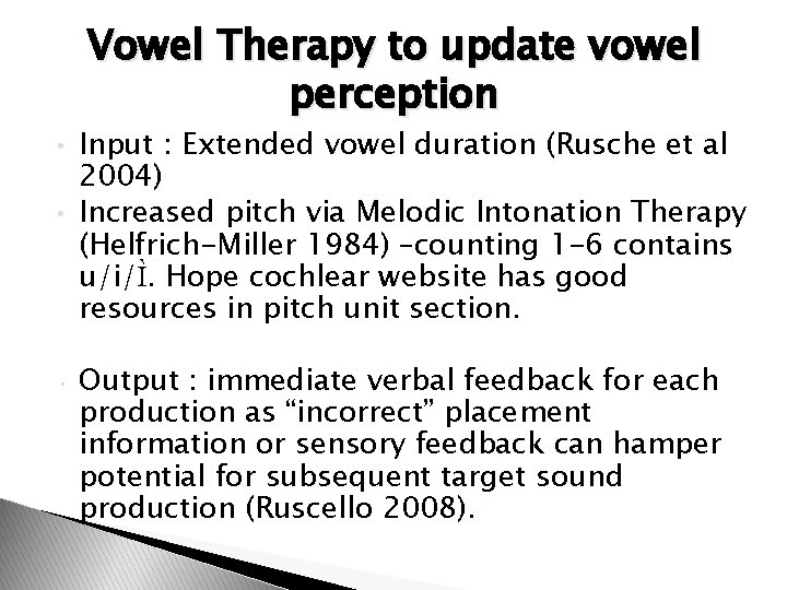 Vowel Therapy to update vowel perception • • • Input : Extended vowel duration